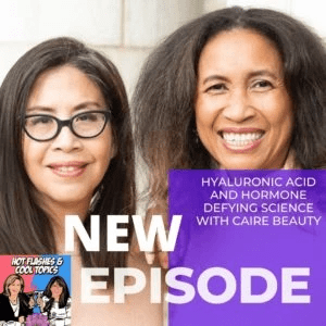 Colleen & Bridgett of the Hot Flashes & Cool Topics Podcast interviews Celeste Lee & Lorrie about their menopausal skincare line for women over 40.  100% enter menopause and have hormone decline that dramatically changes their skin